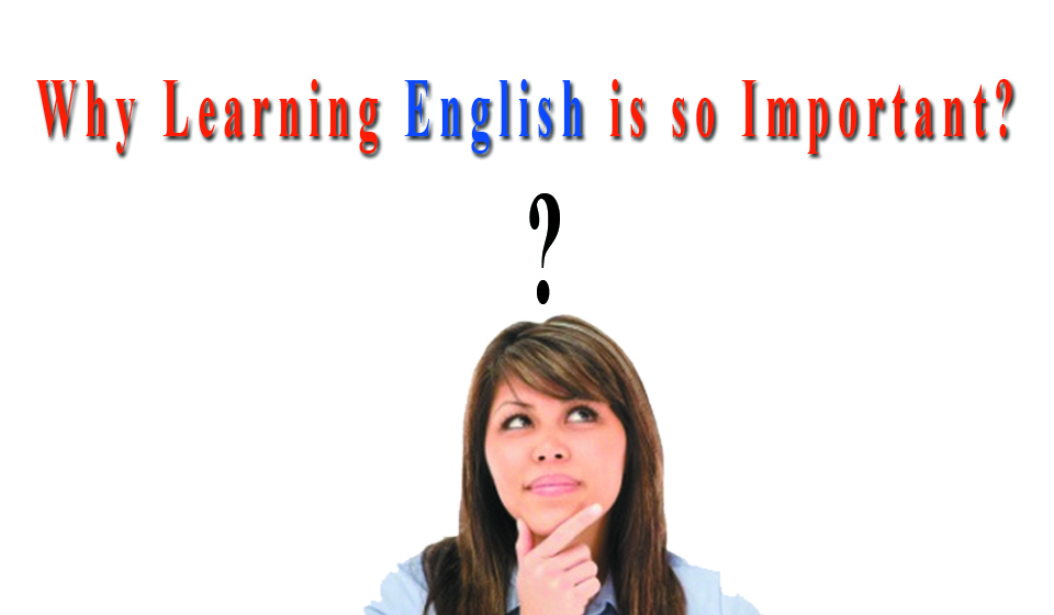 Why English Is Important In Education The Importance Of Learning English