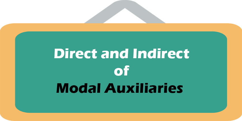 Direct and Indirect of Modal Auxiliaries